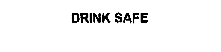  DRINK SAFE