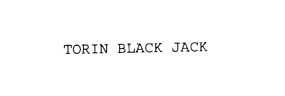  TORIN BLACK JACK
