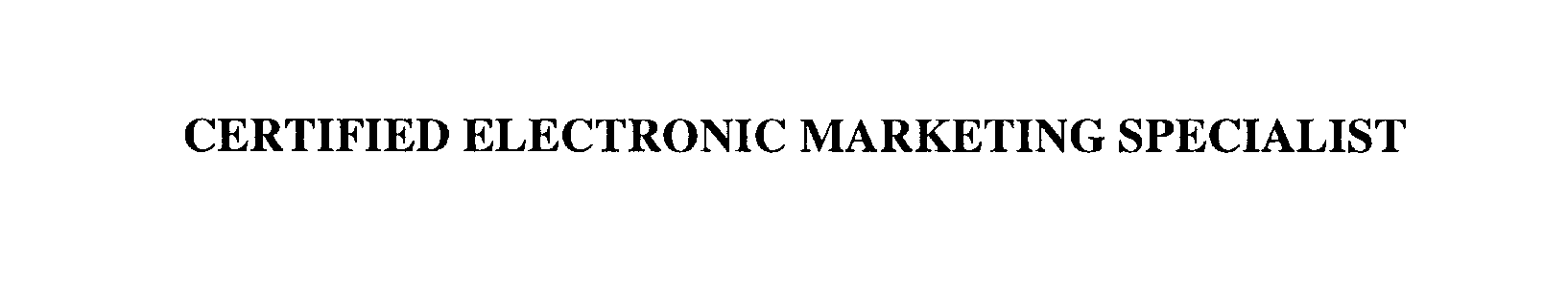  CERTIFIED ELECTRONIC MARKETING SPECIALIST