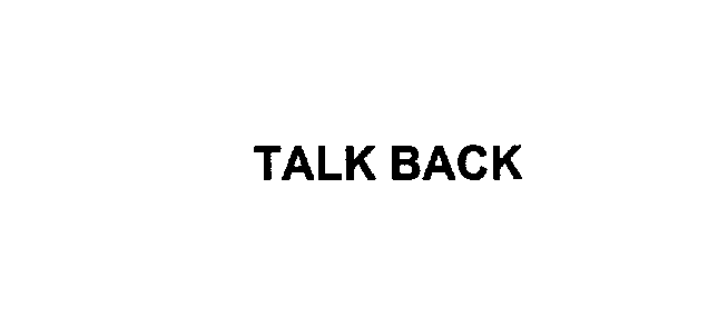 Trademark Logo TALK BACK