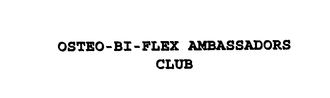  OSTEO-BI-FLEX AMBASSADORS CLUB