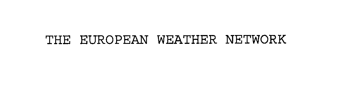  THE EUROPEAN WEATHER NETWORK