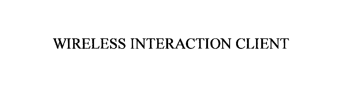 Trademark Logo WIRELESS INTERACTION CLIENT