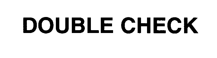 DOUBLE CHECK - Double Check Solutions, LLC Trademark Registration