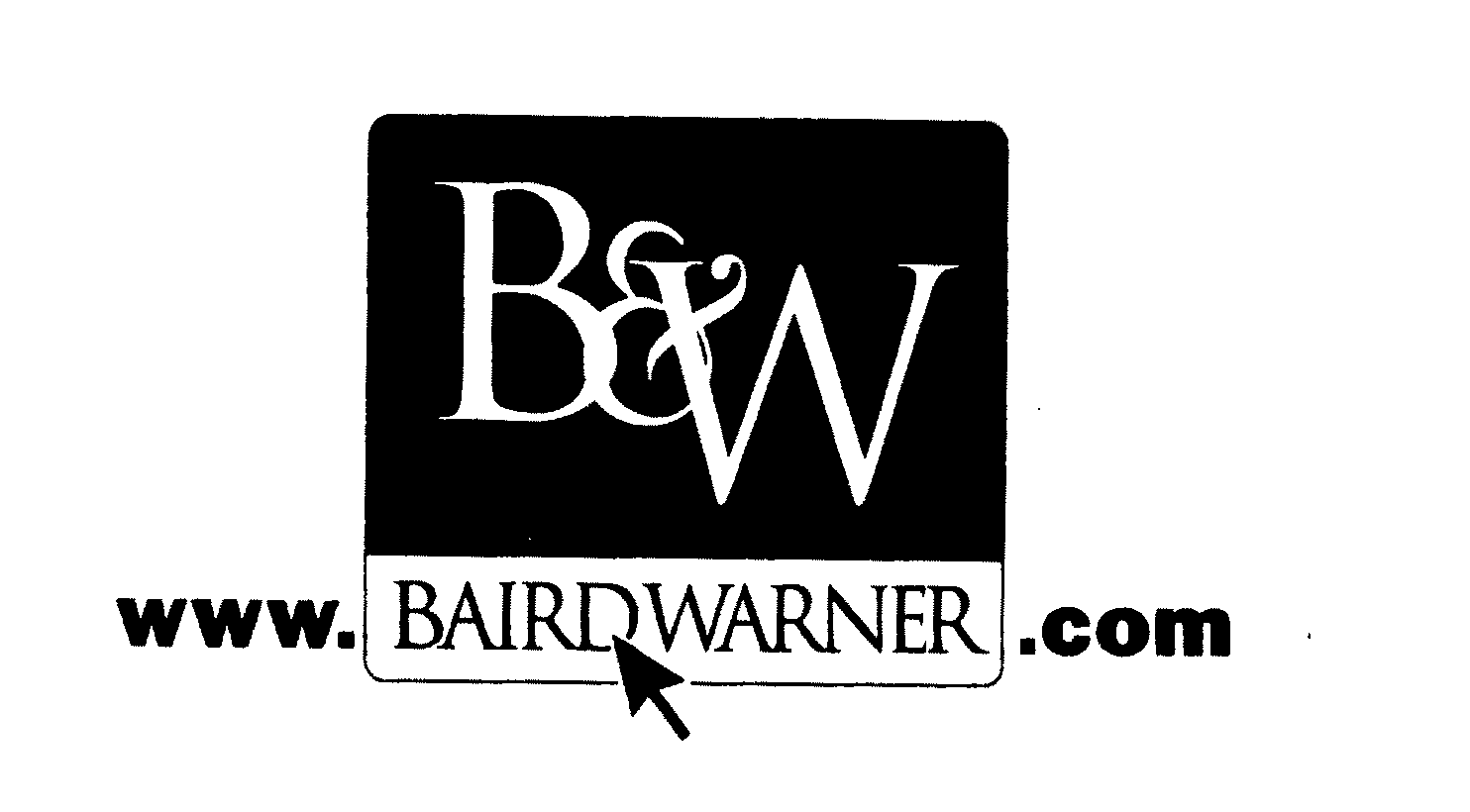 B&amp;W WWW.BAIRDWARNER.COM
