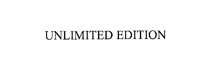 UNLIMITED EDITION
