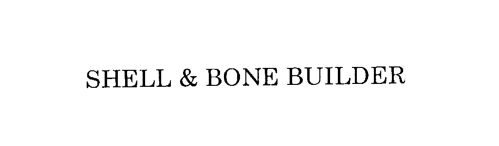  SHELL &amp; BONE BUILDER