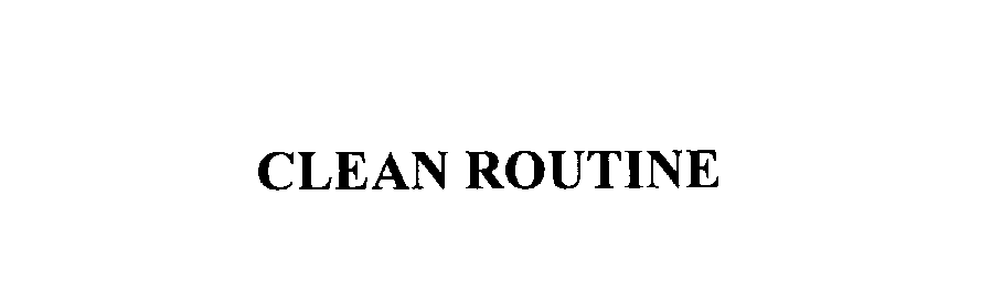 Trademark Logo CLEAN ROUTINE