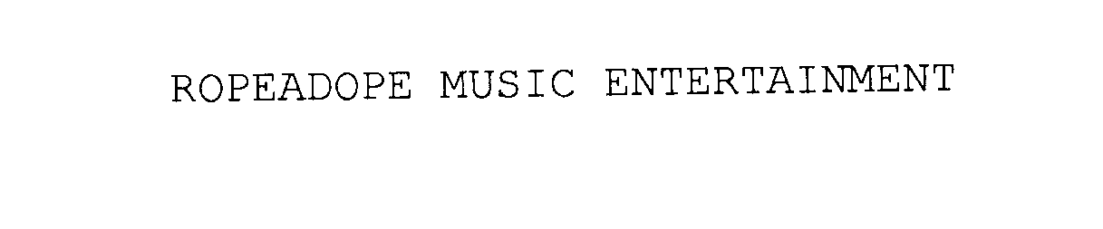 Trademark Logo ROPEADOPE MUSIC ENTERTAINMENT