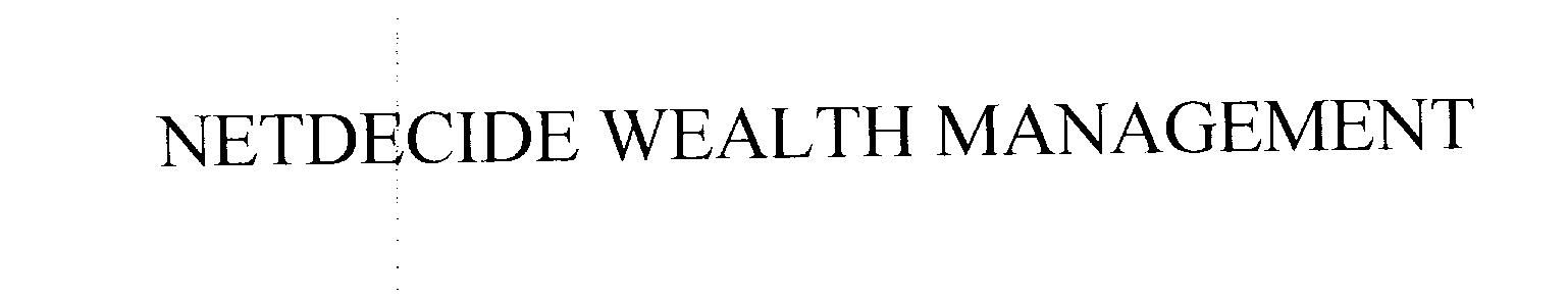  NETDECIDE WEALTH MANAGEMENT