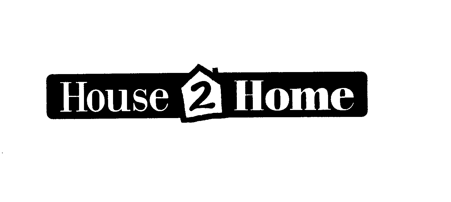  HOUSE 2 HOME