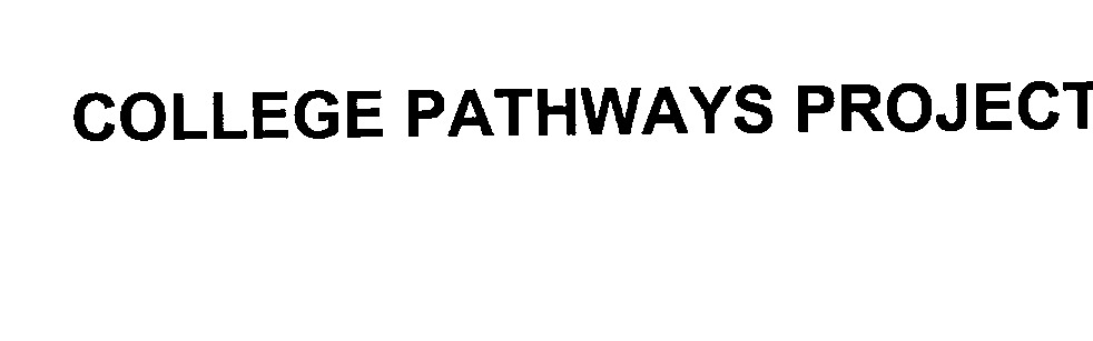 Trademark Logo COLLEGE PATHWAYS PROJECT