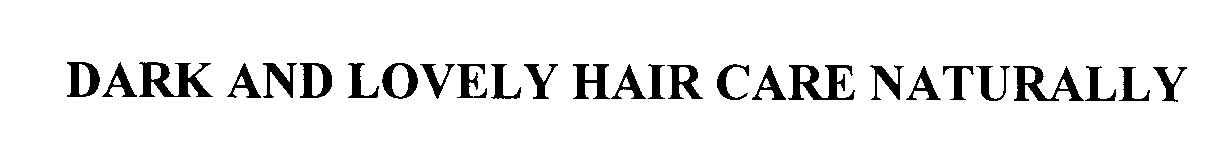  DARK AND LOVELY HAIR CARE NATURALLY