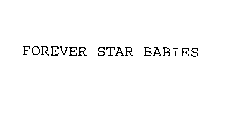  FOREVER STAR BABIES
