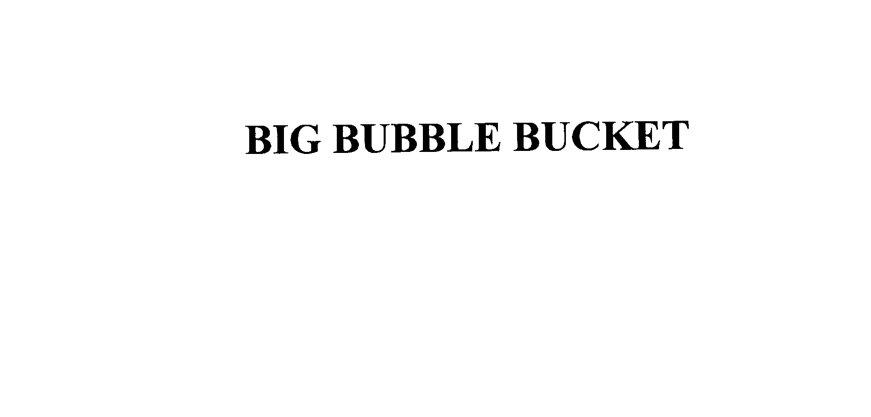  BIG BUBBLE BUCKET