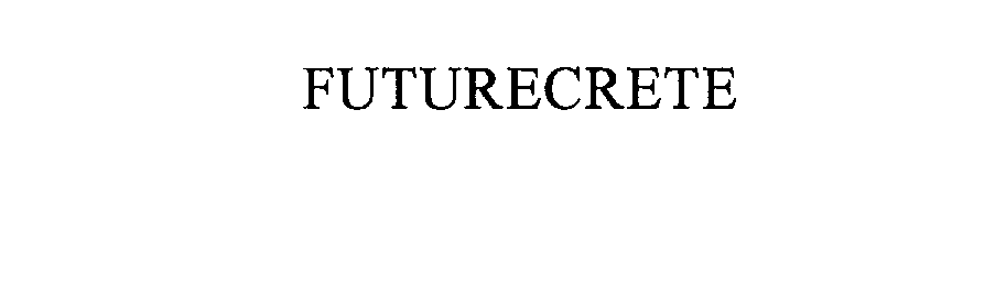Trademark Logo FUTURECRETE