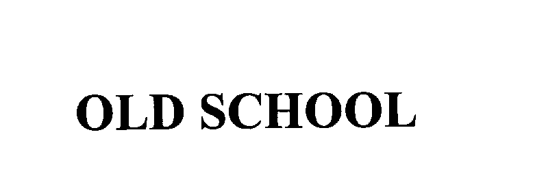Trademark Logo OLD SCHOOL