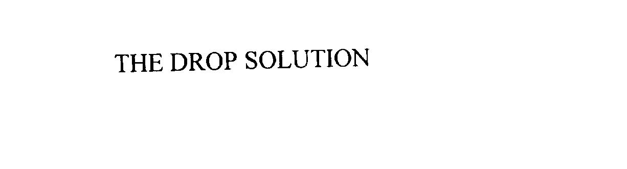  THE DROP SOLUTION