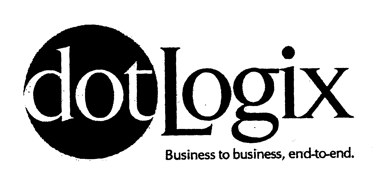 Trademark Logo DOTLOGIX BUSINESS TO BUSINESS, END-TO-END.