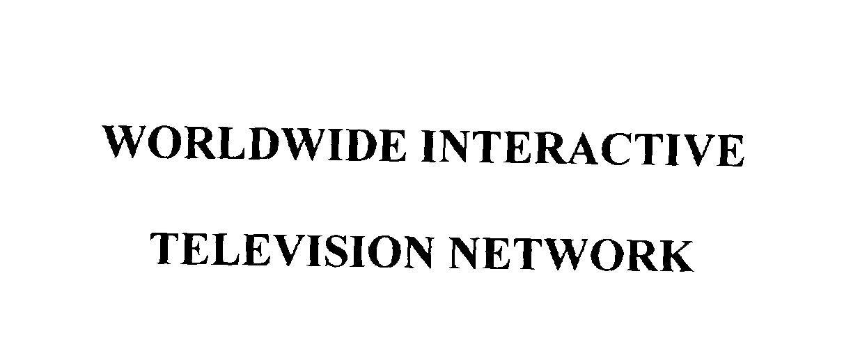  WORLDWIDE INTERACTIVE TELEVISION NETWORK