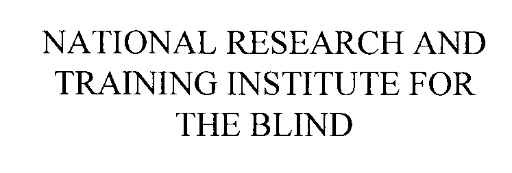 Trademark Logo NATIONAL RESEARCH AND TRAINING INSTITUTE FOR THE BLIND