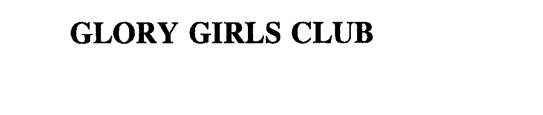  GLORY GIRLS CLUB