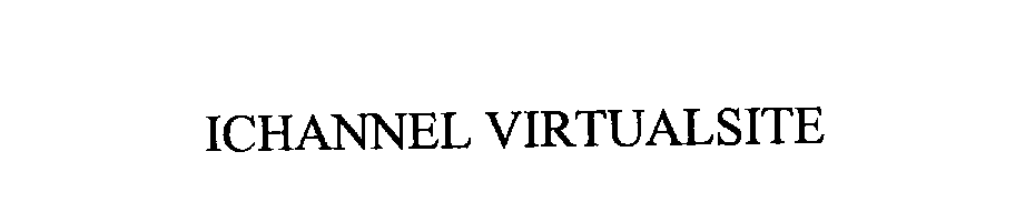 Trademark Logo ICHANNEL VIRTUALSITE