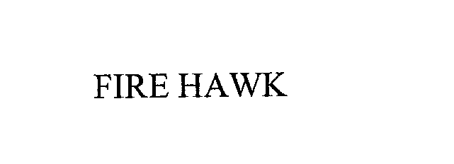 Trademark Logo FIRE HAWK