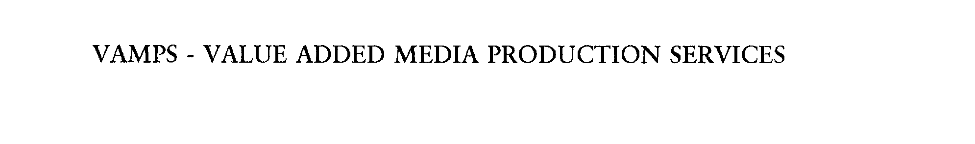  VAMPS - VALUE ADDED MEDIA PRODUCTION SERVICES