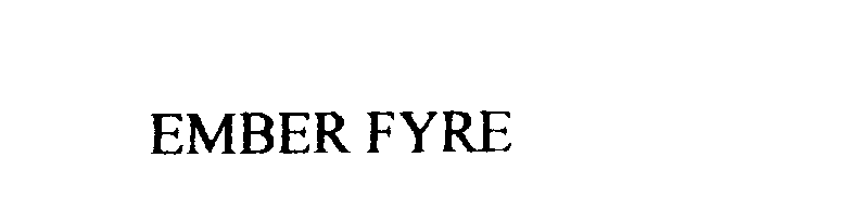Trademark Logo EMBER FYRE