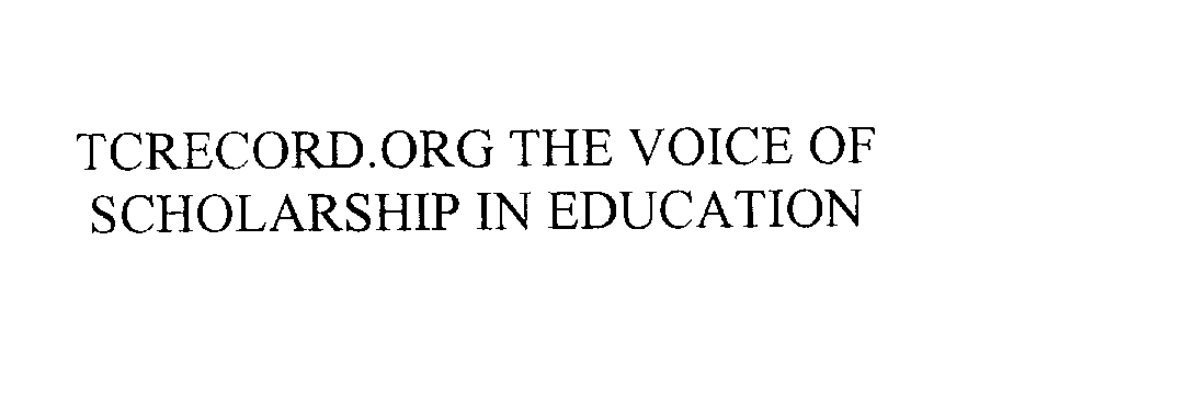  TCRECORD.ORG THE VOICE OF SCHOLARSHIP IN EDUCATION