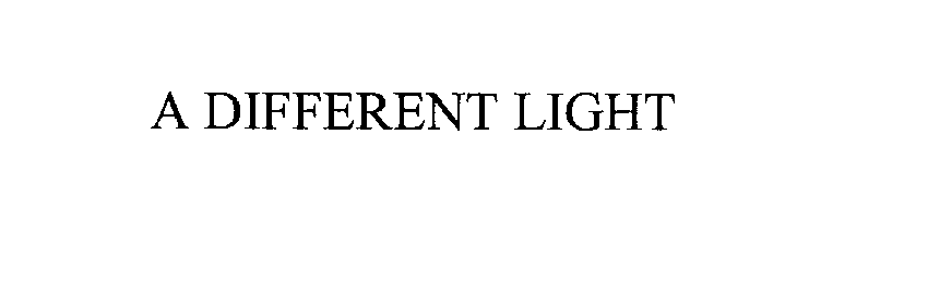 A DIFFERENT LIGHT