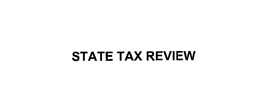 Trademark Logo STATE TAX REVIEW