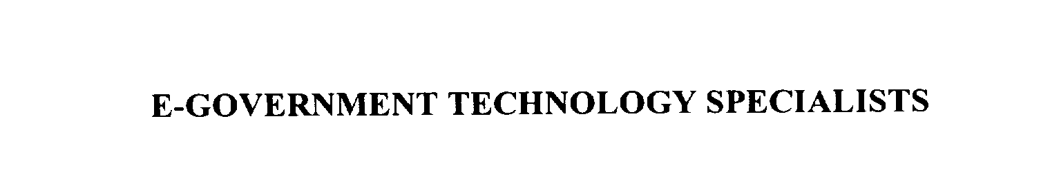 Trademark Logo E-GOVERNMENT TECHNOLOGY SPECIALISTS