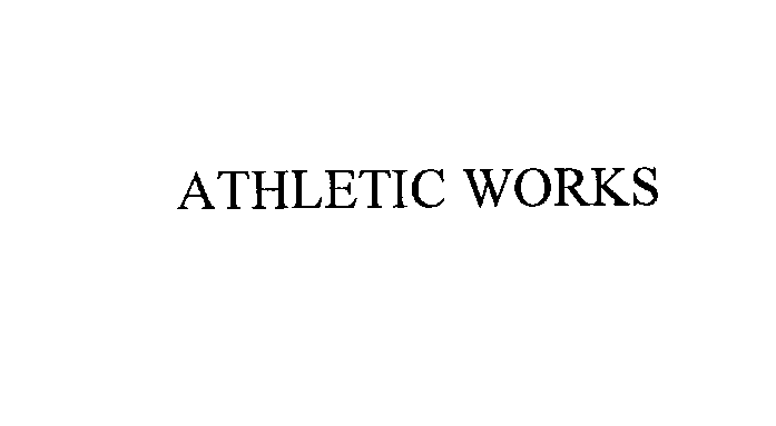 ATHLETIC WORKS