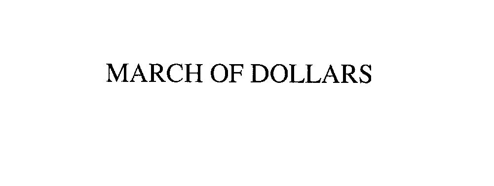 Trademark Logo MARCH OF DOLLARS