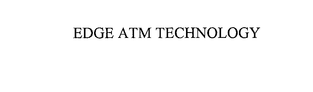  EDGE ATM TECHNOLOGY