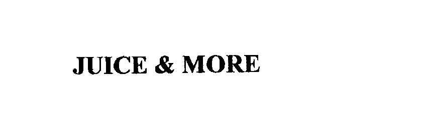 Trademark Logo JUICE & MORE