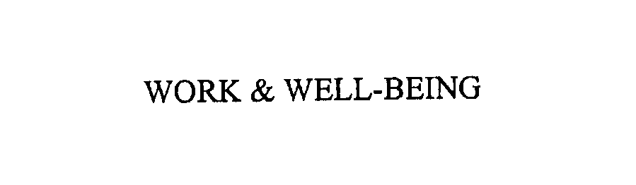  WORK &amp; WELL-BEING