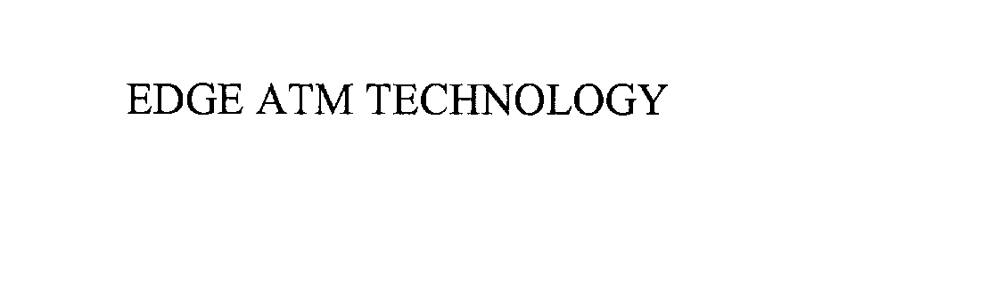  EDGE ATM TECHNOLOGY