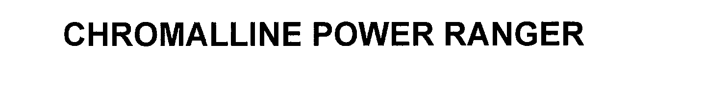 Trademark Logo CHROMALLINE POWER RANGER