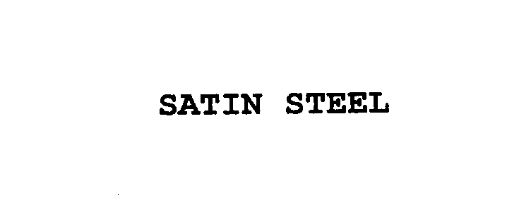 Trademark Logo SATIN STEEL