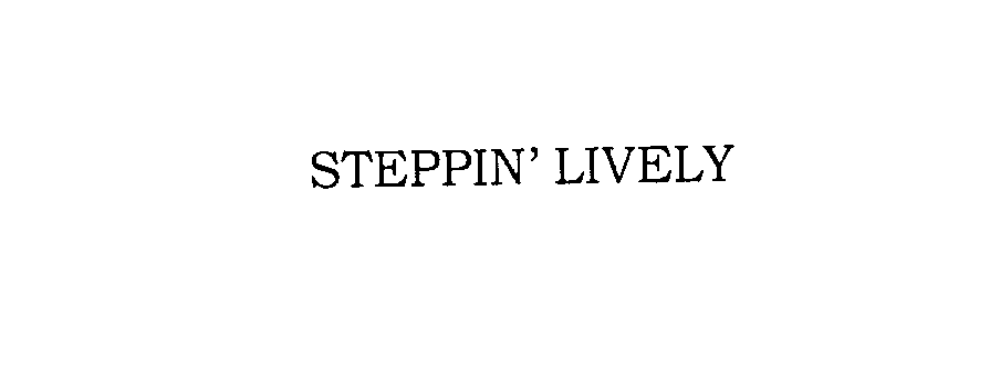Trademark Logo STEPPIN' LIVELY