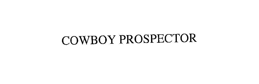  COWBOY PROSPECTOR