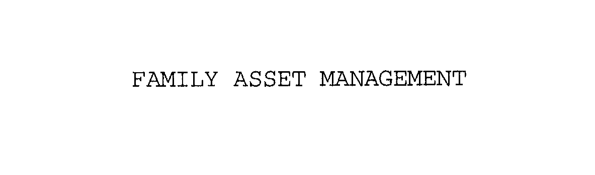  FAMILY ASSET MANAGEMENT