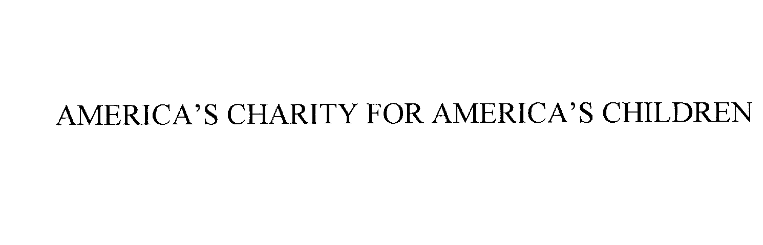 Trademark Logo AMERICA'S CHARITY FOR AMERICA'S CHILDREN