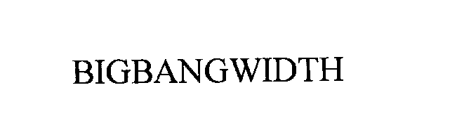 Trademark Logo BIGBANGWIDTH