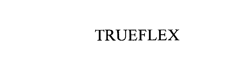  TRUEFLEX