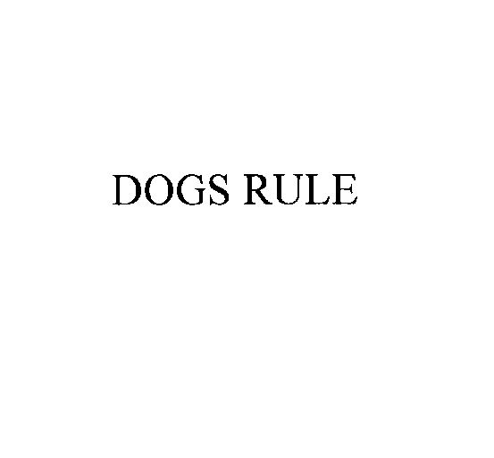  DOGS RULE