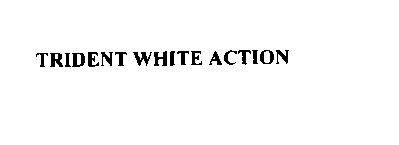 Trademark Logo TRIDENT WHITE ACTION